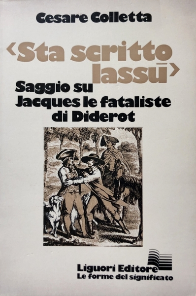 STA SCRITTO LASSÙ. SAGGIO SU «JACQUES LE FATALISTE» DI DIDEROT
