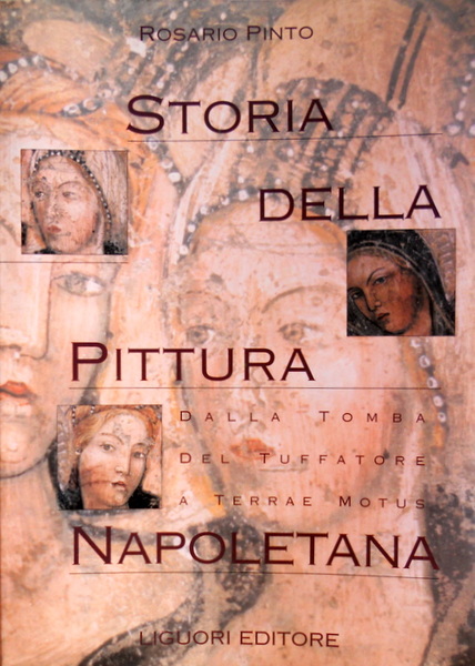 STORIA DELLA PITTURA NAPOLETANA. DALLA TOMBA DEL TUFFATORE A TERRAE …