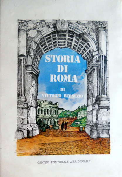 STORIA DI ROMA DALLE ORIGINI FINO AL 1870. (CON OLTRE …