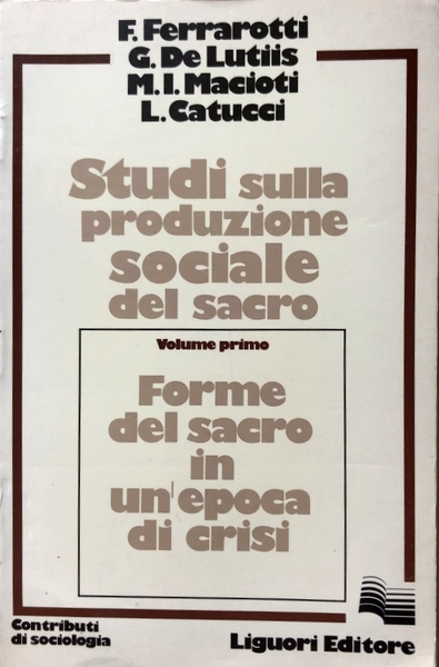 STUDI SULLA PRODUZIONE SOCIALE DEL SACRO. VOLUME 1 PRIMO: FORME …