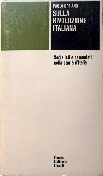 SULLA RIVOLUZIONE ITALIANA. SOCIALISTI E COMUNISTI NELLA STORIA D'ITALIA