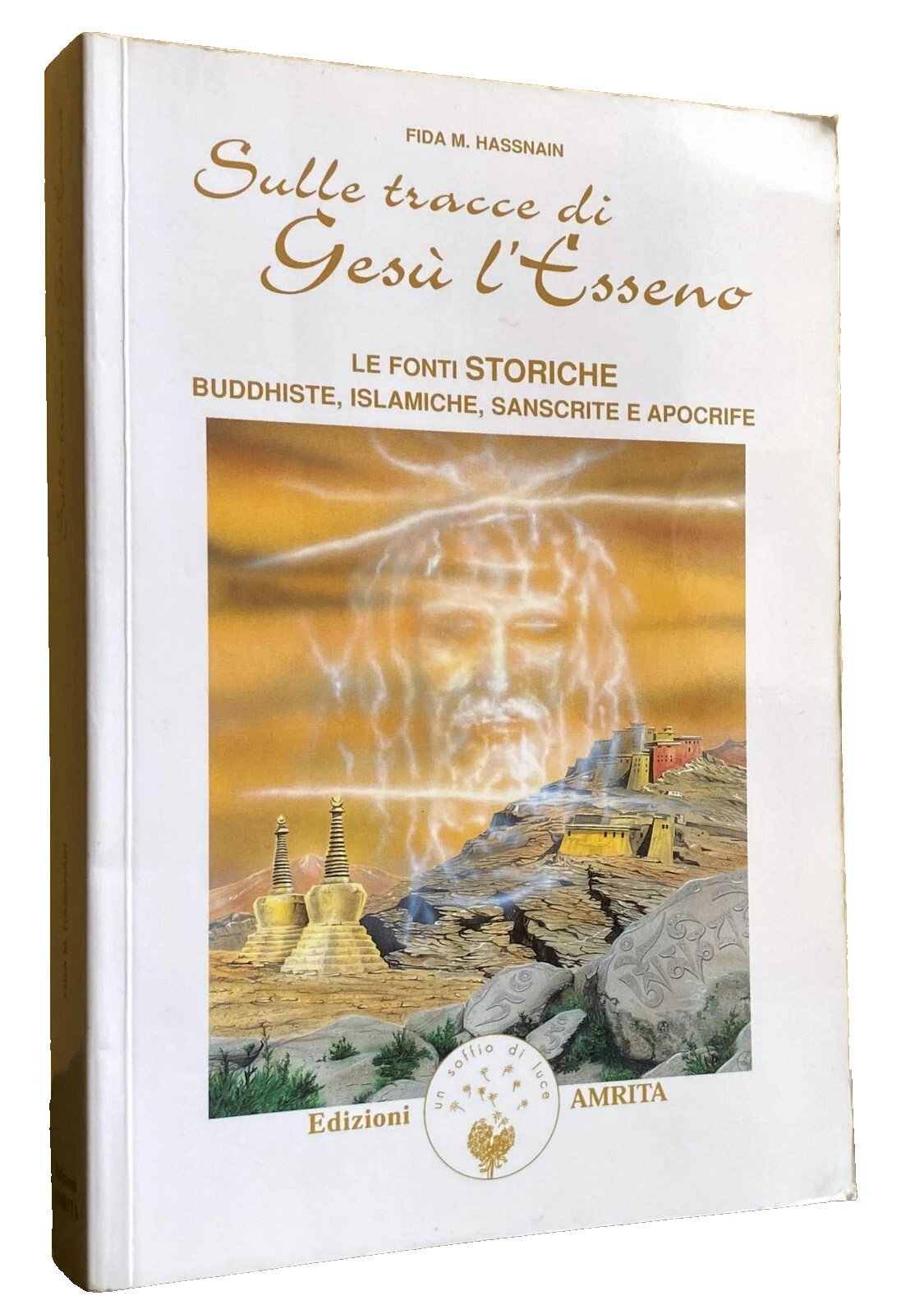 SULLE TRACCE DI GESÙ L'ESSENO. LE FONTI STORICHE BUDDHISTE, ISLAMICHE, …