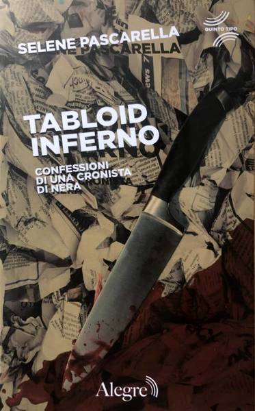 TABLOID INFERNO. CONFESSIONI DI UNA CRONISTA DI NERA