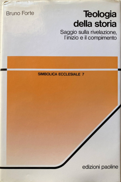 TEOLOGIA DELLA STORIA SAGGIO SULLA RIVELAZIONE, L'INIZIO E IL COMPIMENTO