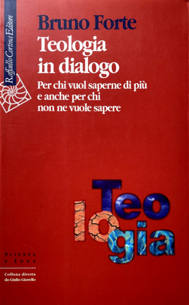 TEOLOGIA IN DIALOGO. PER CHI VUOLE SAPERNE DI PIÙ E …