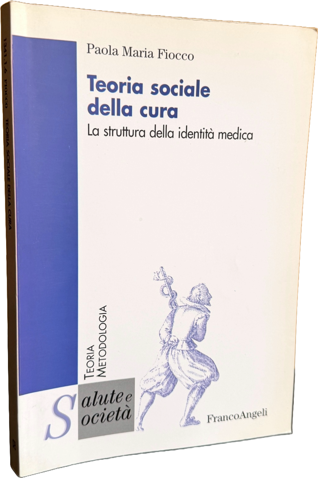 TEORIA SOCIALE DELLA CURA. LA STRUTTURA DELLA IDENTITÀ MEDICA
