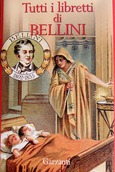 TUTTI I LIBRETTI DI BELLINI