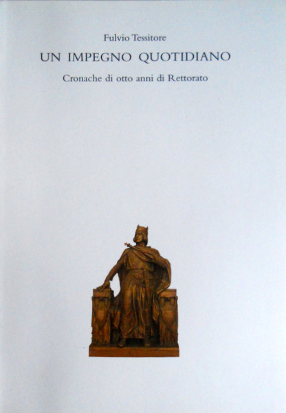 UN IMPEGNO QUOTIDIANO. CRONACHE DI OTTO ANNI DI RETTORATO