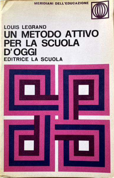 UN METODO ATTIVO PER LA SCUOLA D'OGGI