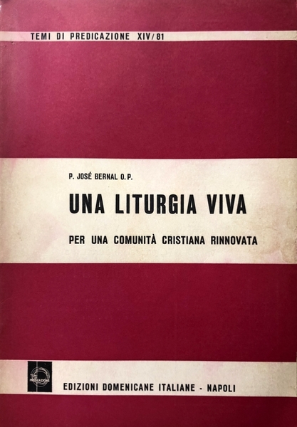 UNA LITURGIA VIVA. PER LA COMUNITÀ CRISTIANA RINNOVATA