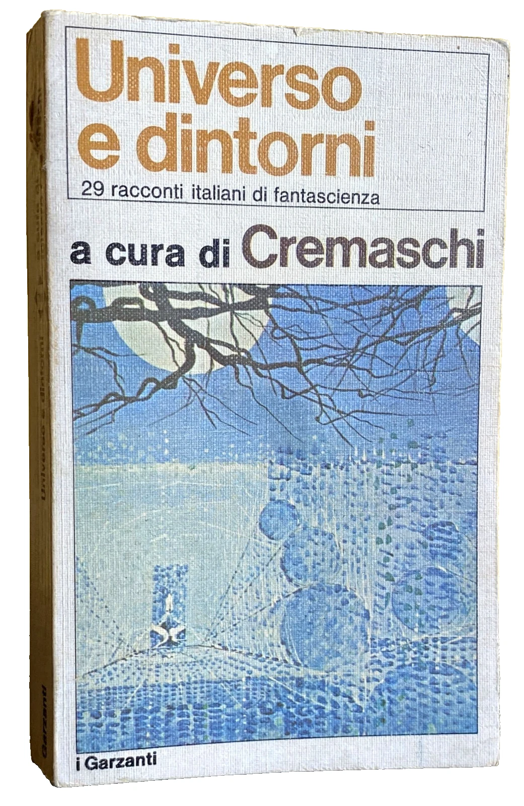 UNIVERSO E DINTORNI: 29 AUTORI ITALIANI DI FANTASCIENZA