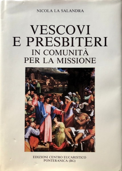 VESCOVI E PRESBITERI. IN COMUNITÀ PER LA MISSIONE