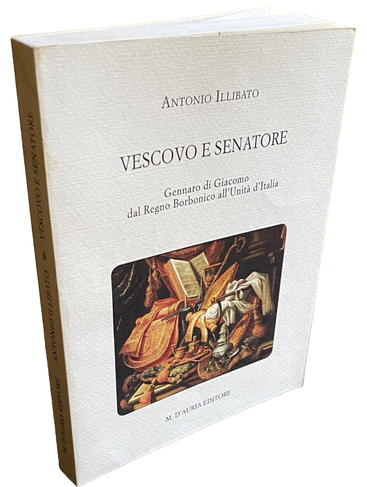 VESCOVO E SENATORE: GENNARO DI GIACOMO DAL REGNO BORBONICO ALL'UNITÀ …