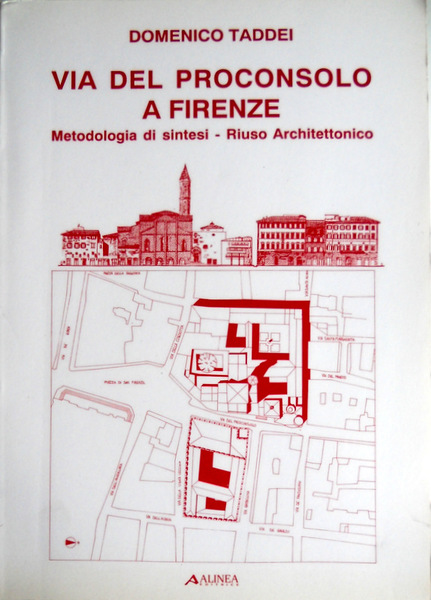 VIA DEL PROCONSOLO A FIRENZE: METODOLOGIA DI SINTESI, RIUSO ARCHITETTONICO