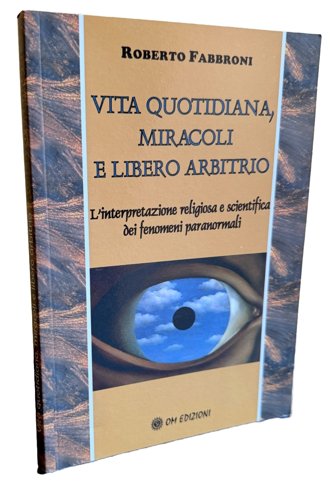VITA QUOTIDIANA, MIRACOLI E LIBERO ARBITRIO. L'INTERPRETAZIONE RELIGIOSA E SCIENTIFICA …