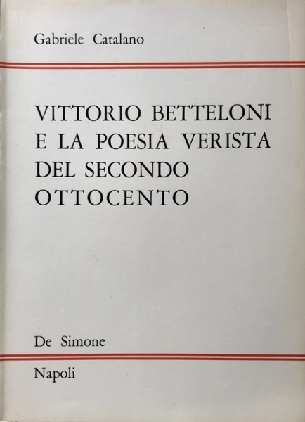 VITTORIO BETTELONI E LA POESIA VERISTA DEL SECONDO OTTOCENTO