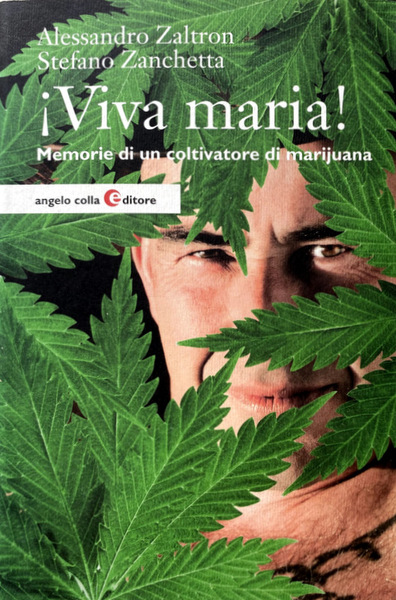 VIVA MARIA! MEMORIE DI UN COLTIVATORE DI MARIJUANA