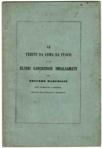 Le ferite da arma da fuoco e le ulceri gangrenose …