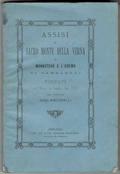 Assisi il Sacro Monte della Verna il monastero e l'eremo …
