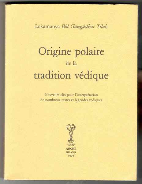 Origine polaire de la tradition védique. Nouvelles clés pour l'interpretation …
