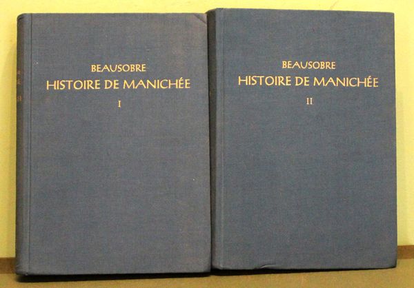 Histoire critique de Manichée et du Manichéisme. (Edizione anastatica)