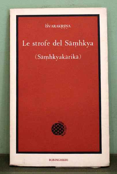 Le strofe del Samhkya (Samkhyakarika). Con il commento di Gaudapada