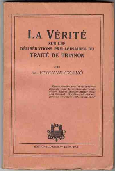 La Vérité sur les délibérations préliminaires du Traité de Trianon