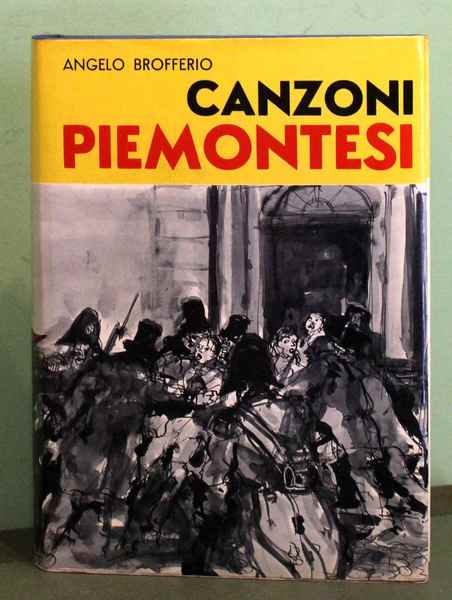 Tutte le canzoni piemontesi e i poemetti. Con la biografia …