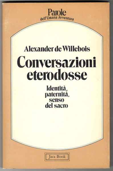 Conversazioni eterodosse. Identità, paternità, senso del sacro