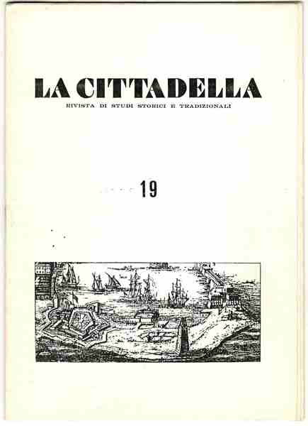 La cittadella. Rivista di studi storici e tradizionali. N. 19-22. …