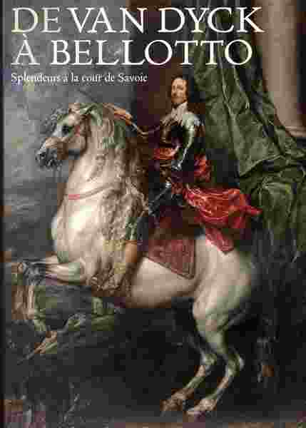 De Van Dick à Bellotto. Splendeurs à la cour de …