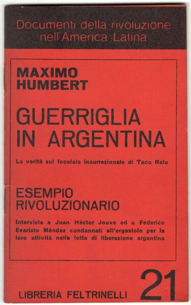 Guerriglia in Argentina. La verità sul focolaio insurrezionale di Taco …