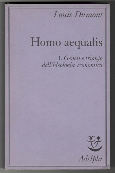 Homo aequalis. 1. Genesi e trionfo dell'ideologia economica