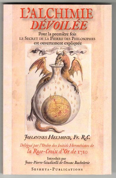 L'alchimie dévoilée. Pour la première fois le Secret de la …