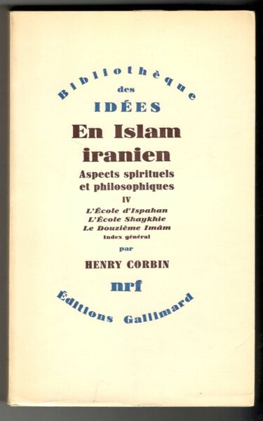 En Islam iranien. Aspects spirituels et philosophiques. Tome IV