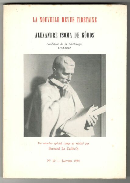 Alexandre Csoma de Koros. Fondateur de la Tibétologie 1784-1842. La …