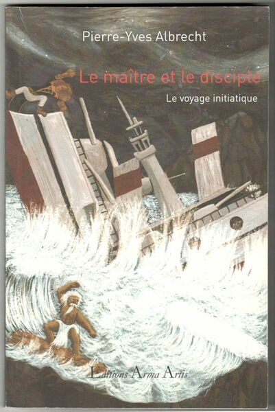 Le maître et le disciple. Le voyage initiatique