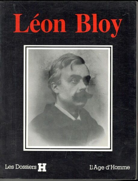 Léon Bloy. Dossier conçu et dirigé par Michel Aubry