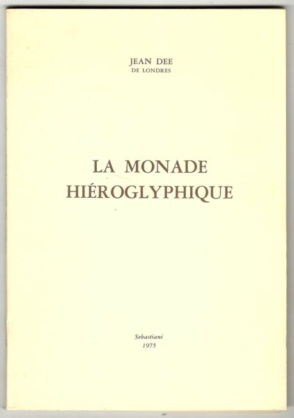 La monade hiéroglyphique. Traduit du Latin pour la premiére fois …