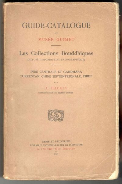 Guide catalogue du musée Guimet. Les collections Bouddhiques (exposé historique …