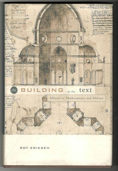 Building in the text. Alberti to Shakespeare and Milton