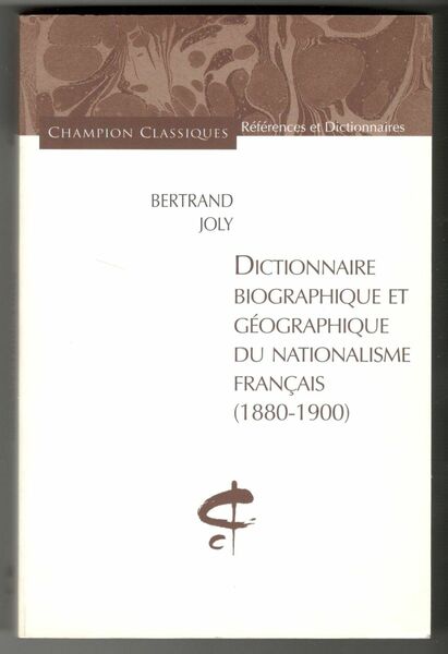 Dictionnaire biographique et géographique du nationalisme français (1880-1900)