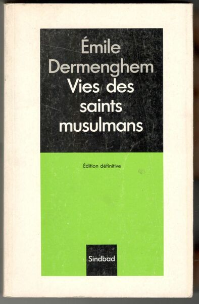 Vie des saints musulmans. Édition définitive
