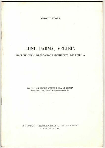 Luni, Parma, Velleia. Ricerche sulla decorazione architettonica romana