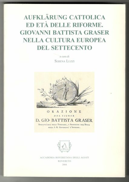 Aufklärung cattolica ed età delle riforme. Giovanni Battista Graser nella …