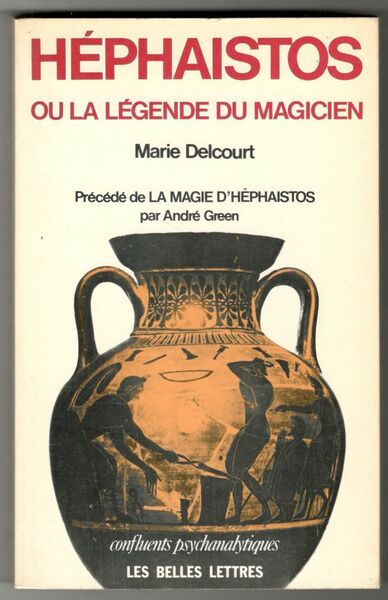 Héphaistos ou la légende du magicien. Précédé de La magie …