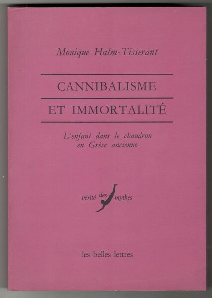 Cannibalisme et immortalité. L'enfant dans le chaudron en Grèce ancienne
