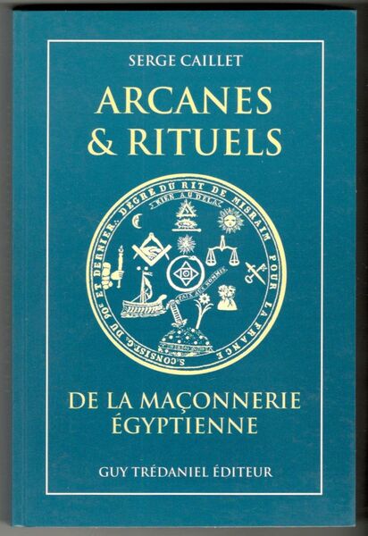 Arcanes & rituels de la maçonnerie égyptienne