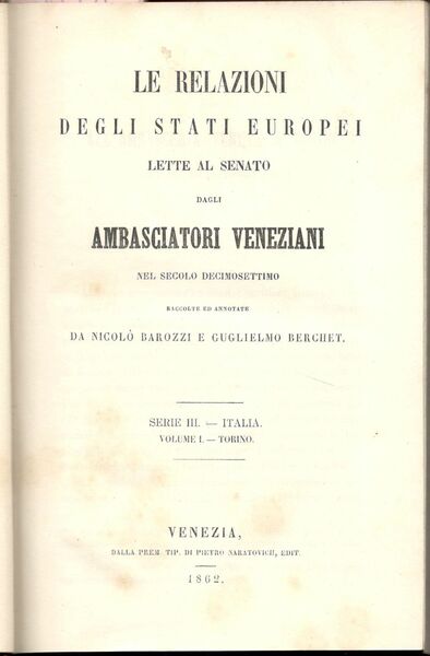 Relazioni degli Stati Europei lette al Senato dagli Ambasciatori Veneziani …