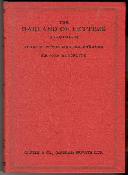 The Garland of Letters (Varnamala). Studies in the Mantra-Shastra